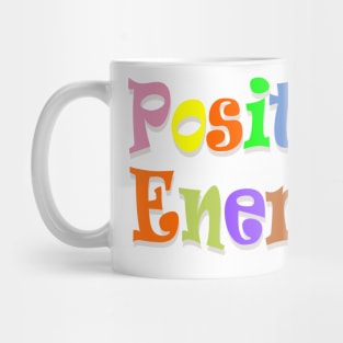 positive energy Mug